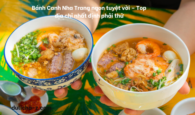 Bánh Canh Nha Trang ngon tuyệt vời – Top địa chỉ nhất định phải thử