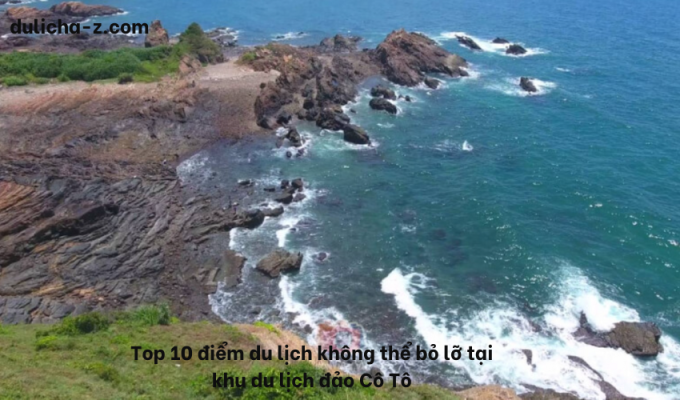 Top 10 điểm du lịch không thể bỏ lỡ tại khu du lịch đảo Cô Tô