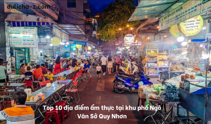 Top 10 địa điểm ẩm thực tại khu phố Ngô Văn Sở Quy Nhơn